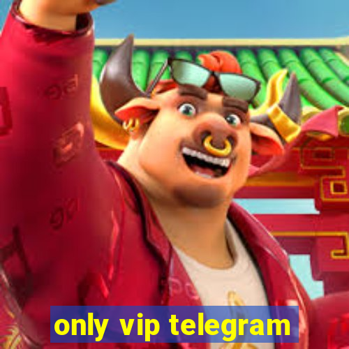 only vip telegram